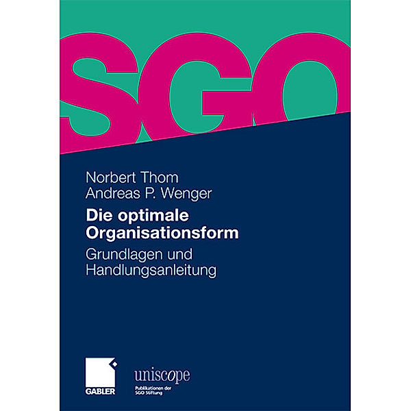 Die optimale Organisationsform, Norbert Thom, Andreas P. Wenger