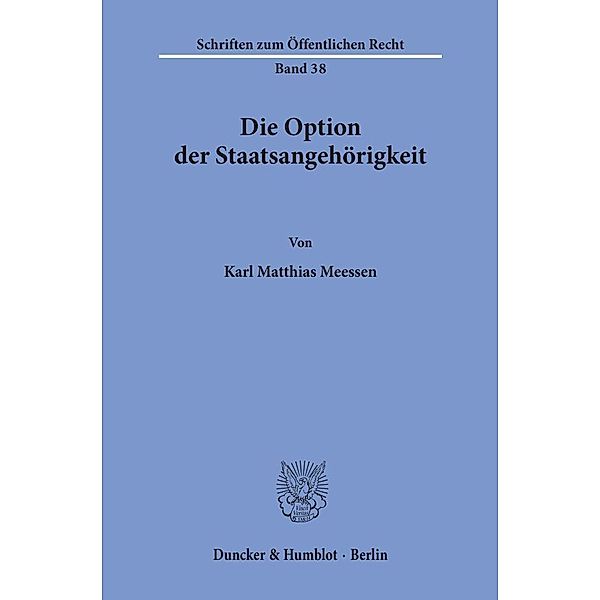 Die Option der Staatsangehörigkeit., Karl Matthias Meessen