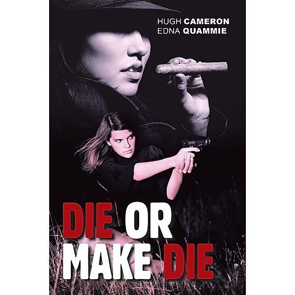 Die or Make Die, Hugh Cameron, Edna Quammie