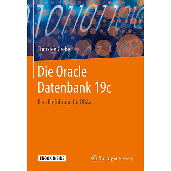 Die Oracle Datenbank 19c, m. 1 Buch, m. 1 E-Book, Thorsten Grebe