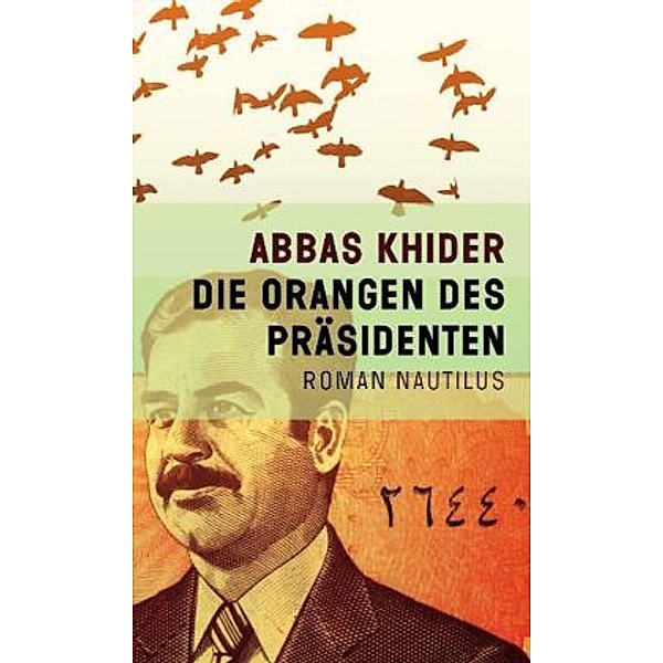 Die Orangen des Präsidenten, Abbas Khider