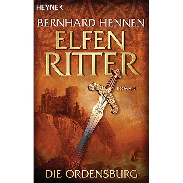 Die Ordensburg / Elfenritter Bd.1, Bernhard Hennen