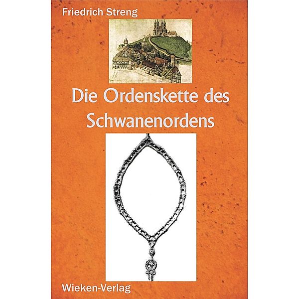 Die Ordenskette des Schwanenordens zu Brandenburg und Ansbach, Friedrich Streng