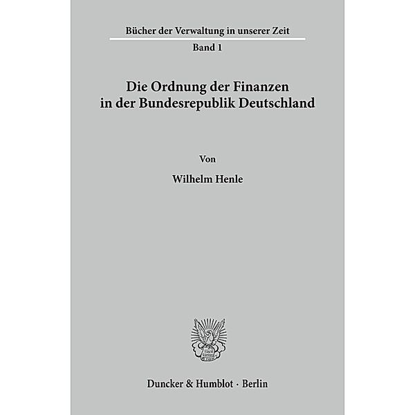 Die Ordnung der Finanzen in der Bundesrepublik Deutschland., Wilhelm Henle