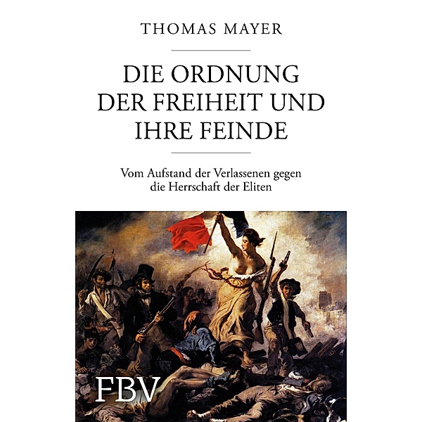 Die Ordnung der Freiheit und ihre Feinde, Thomas Mayer