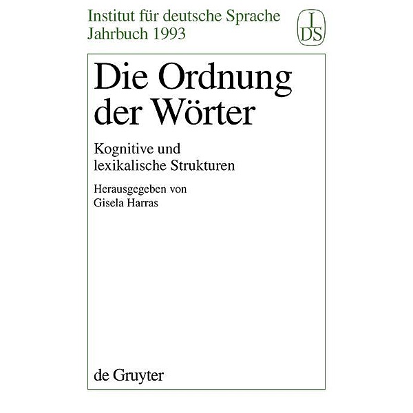 Die Ordnung der Wörter / Jahrbuch des Instituts für Deutsche Sprache