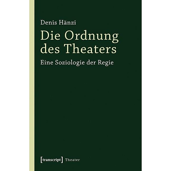 Die Ordnung des Theaters, Denis Hänzi