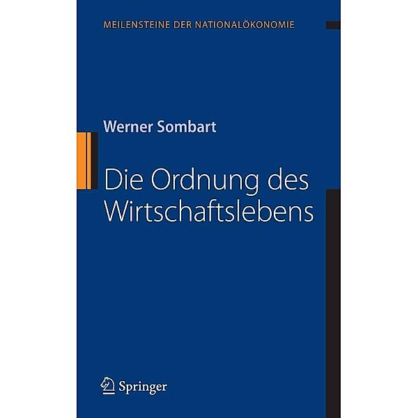 Die Ordnung des Wirtschaftslebens / Meilensteine der Nationalökonomie, Werner Sombart