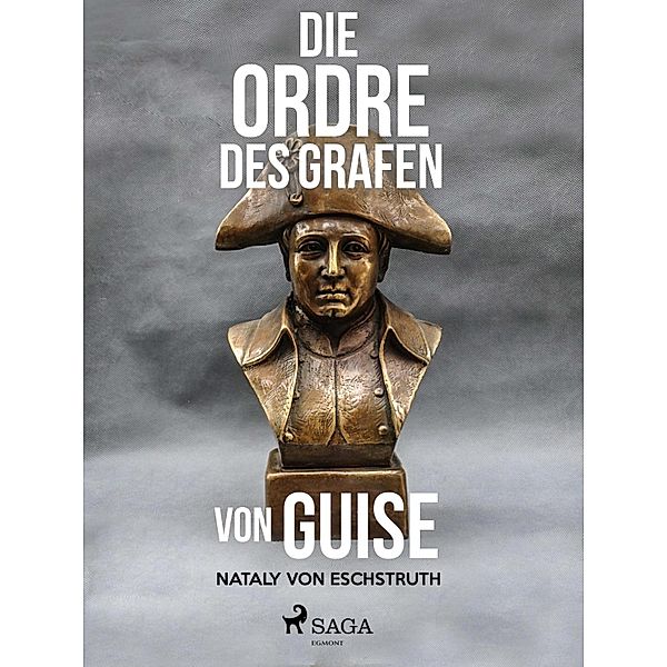 Die Ordre des Grafen von Guise, Nataly von Eschstruth