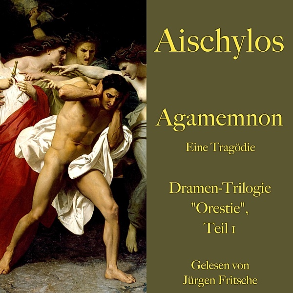 Die Orestie - 1 - Aischylos: Agamemnon. Eine Tragödie, Aischylos