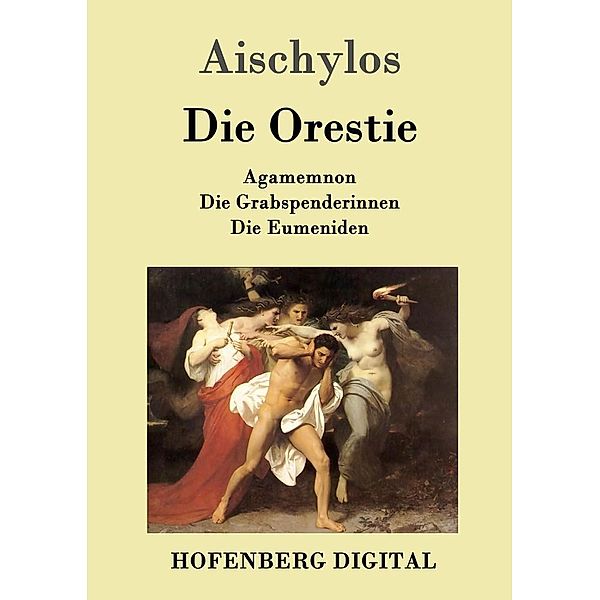 Die Orestie, Aischylos