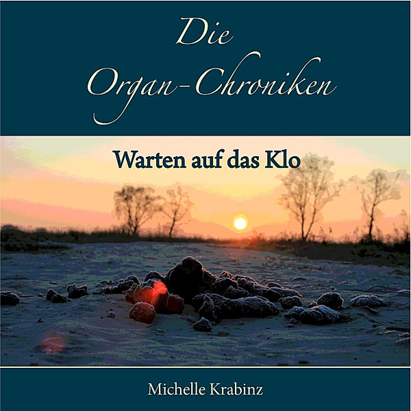 Die Organ-Chroniken - 1 - Die Organ-Chroniken, Michelle Krabinz