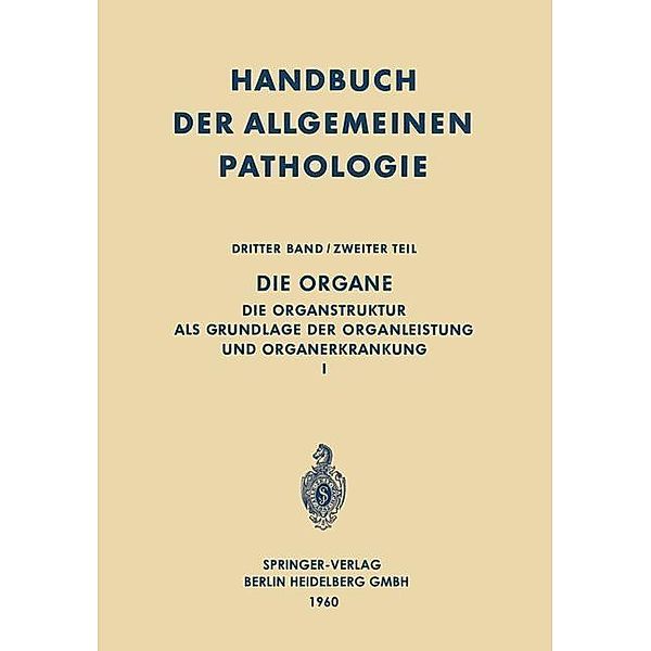 Die Organe / Handbuch der allgemeinen Pathologie Bd.3 / 2