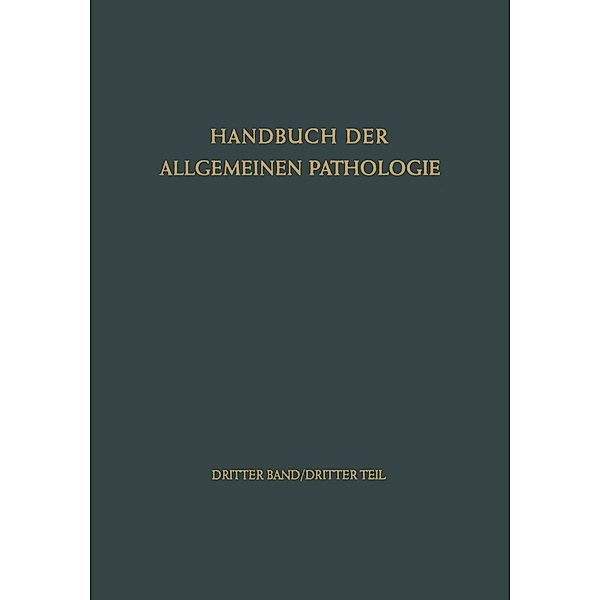 Die Organe / Handbuch der allgemeinen Pathologie Bd.3 / 3