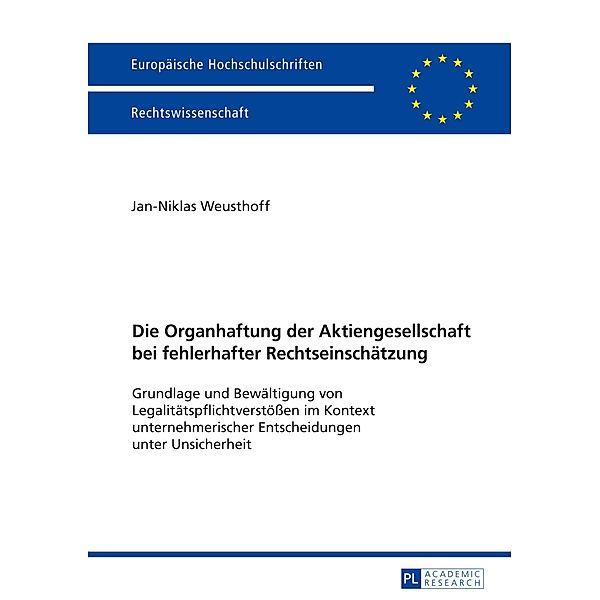 Die Organhaftung der Aktiengesellschaft bei fehlerhafter Rechtseinschätzung, Weusthoff