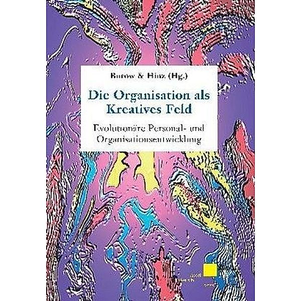 Die Organisation als Kreatives Feld