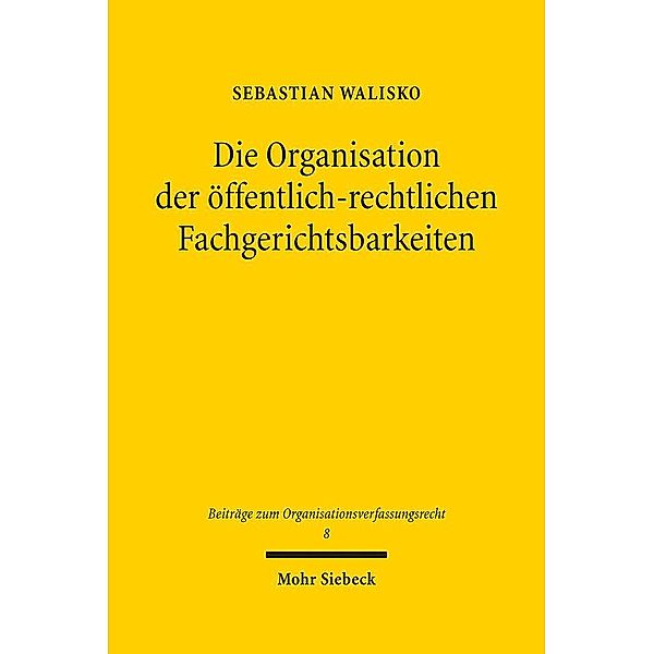 Die Organisation der öffentlich-rechtlichen Fachgerichtsbarkeiten, Sebastian Walisko