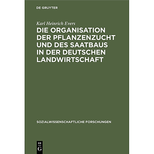 Die Organisation der Pflanzenzucht und des Saatbaus in der deutschen Landwirtschaft, Karl Heinrich Evers