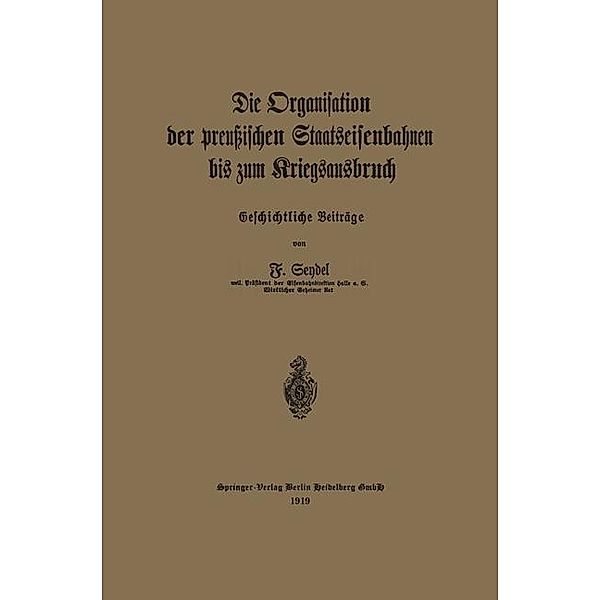 Die Organisation der preußischen Staatseisenbahnen bis zum Kriegsausbruch, Friedrich Seydel