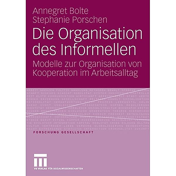 Die Organisation des Informellen / Forschung Gesellschaft, Annegret Bolte, Stephanie Porschen