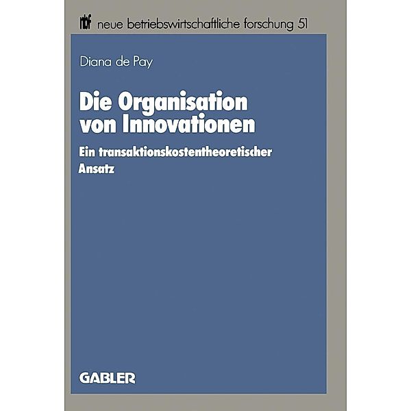 Die Organisation von Innovationen / neue betriebswirtschaftliche forschung (nbf) Bd.51, Diana Grosse