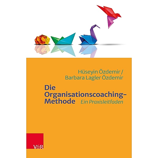 Die Organisationscoaching-Methode, Hüseyin Özdemir, Barbara Lagler Özdemir