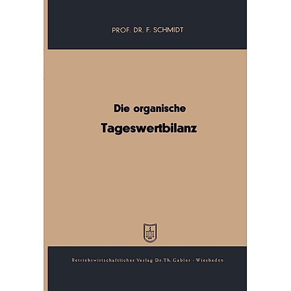 Die organische Tageswertbilanz, Fritz Schmidt