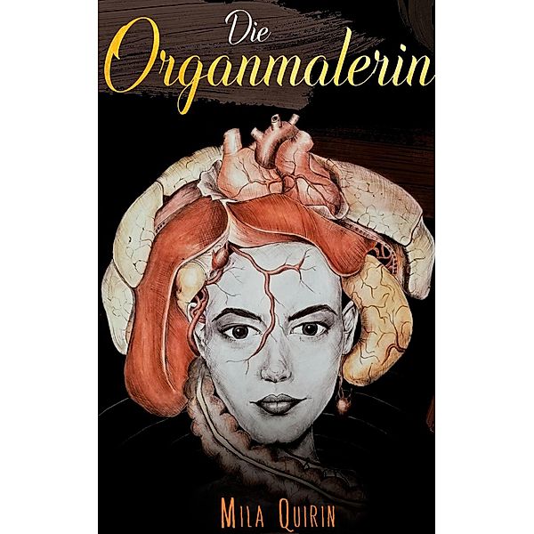 Die Organmalerin, Mila Quirin