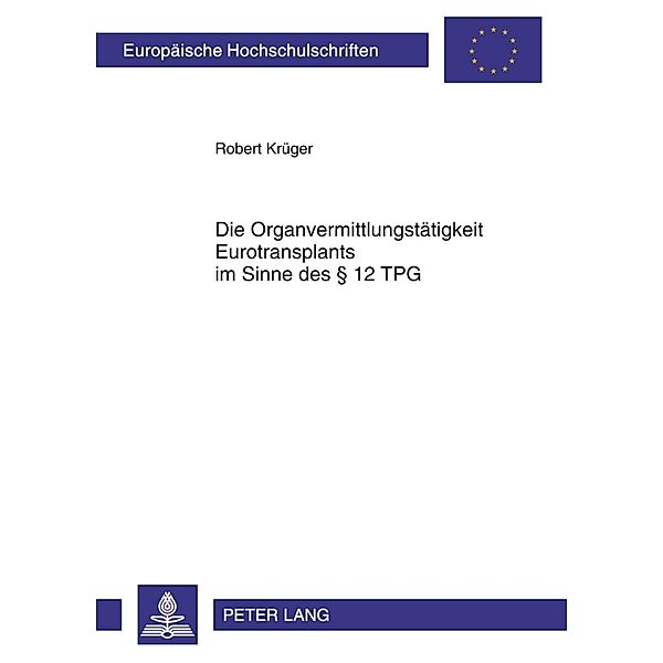 Die Organvermittlungstätigkeit Eurotransplants im Sinne des 12 TPG, Robert Krüger