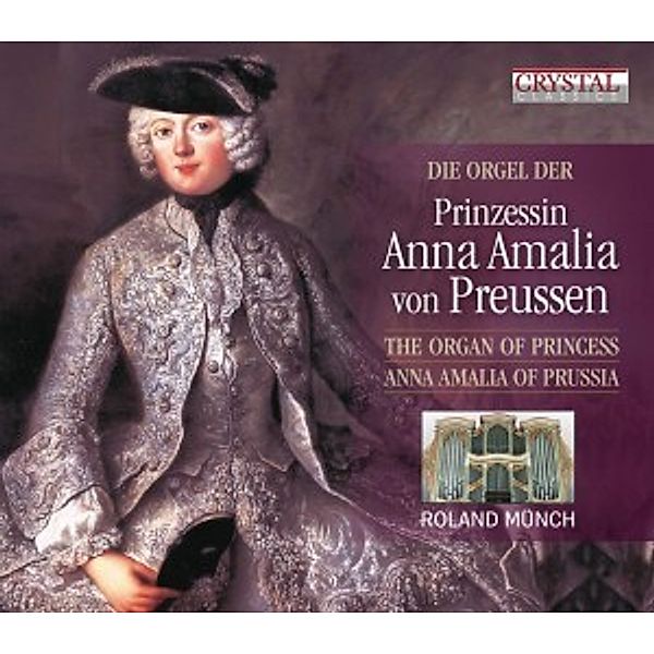 Die Orgel Der Prinzessin Anna Amalia Von Preussen, Roland Münch