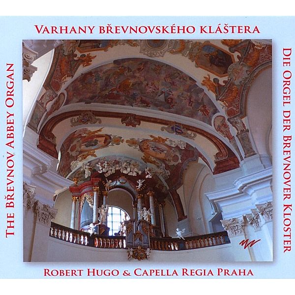 Die Orgel Im Brevnover Kloster, Robert Hugo, Capella Regia Praha