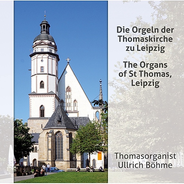 Die Orgeln Der Thomaskirche Zu Leipzig, Ullrich Böhme