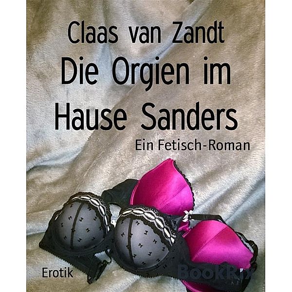 Die Orgien im Hause Sanders, Claas van Zandt