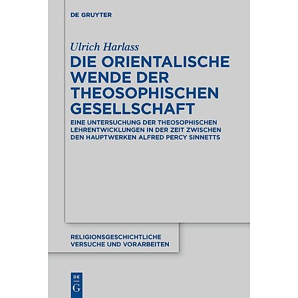 Die orientalische Wende der Theosophischen Gesellschaft / Religionsgeschichtliche Versuche und Vorarbeiten Bd.77, Ulrich Harlass