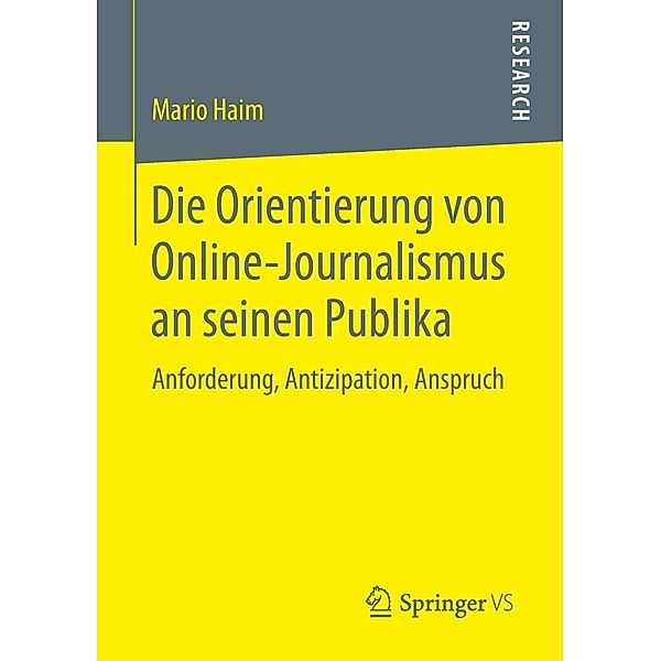 Die Orientierung von Online-Journalismus an seinen Publika, Mario Haim