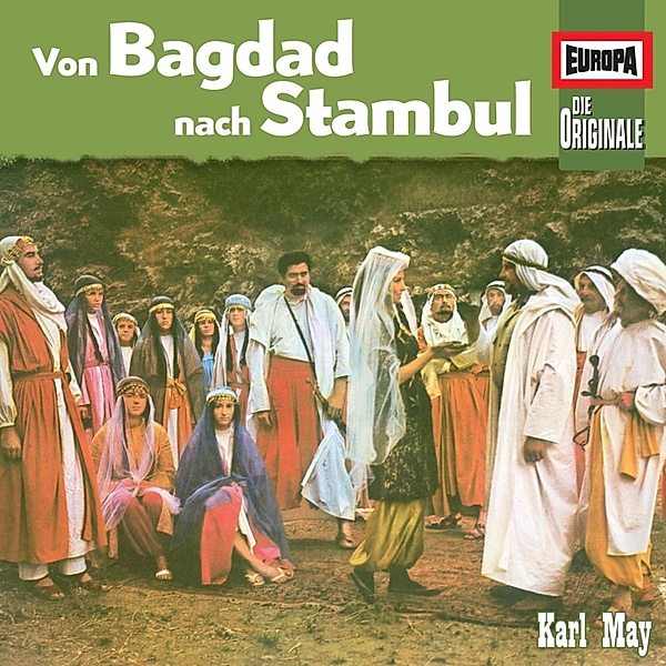 Die Originale - 95 - Folge 95: Von Bagdad nach Stambul, Karl May, Dagmar von Kurmin