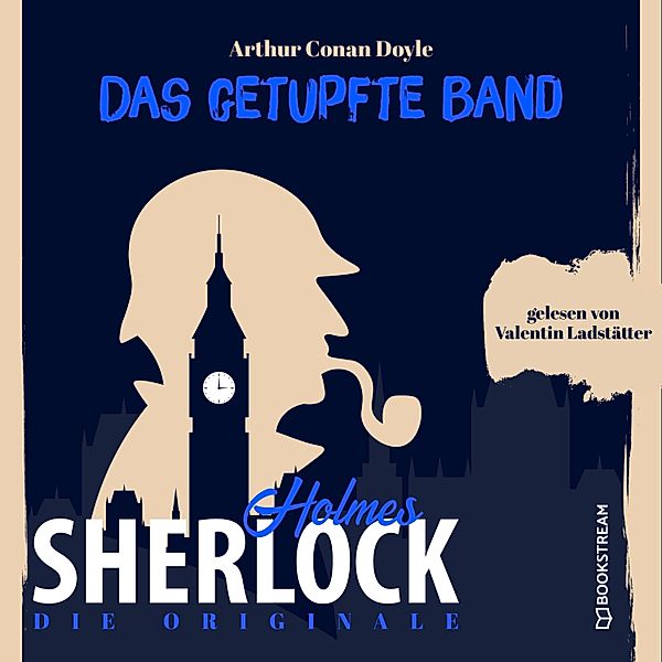 Die Originale: Das getupfte Band, Sir Arthur Conan Doyle