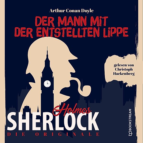 Die Originale: Der Mann mit der entstellten Lippe, Sir Arthur Conan Doyle