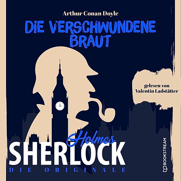 Die Originale: Die verschwundene Braut, Sir Arthur Conan Doyle