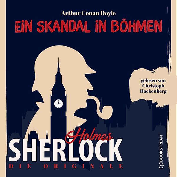 Die Originale: Ein Skandal in Böhmen, Sir Arthur Conan Doyle