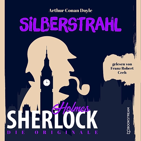 Die Originale: Silberstrahl, Sir Arthur Conan Doyle