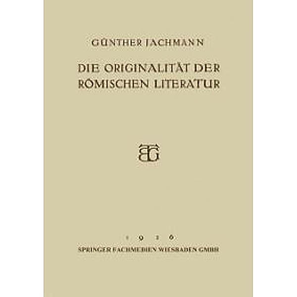Die Originalität der Römischen Literatur, Günther Jachmann