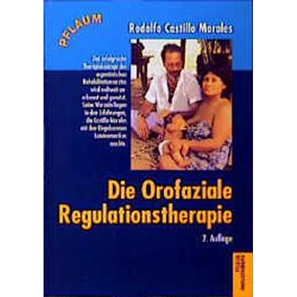 Die Orofaziale Regulationstherapie, Rodolfo Castillo Morales