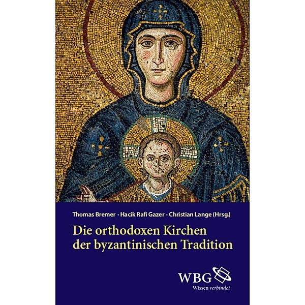 Die orthodoxen Kirchen der byzantinischen Tradition