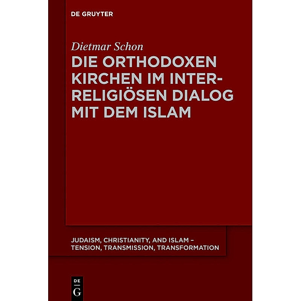Die orthodoxen Kirchen im interreligiösen Dialog mit dem Islam, Dietmar Schon