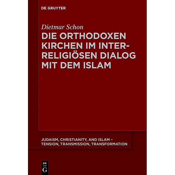 Die orthodoxen Kirchen im interreligiösen Dialog mit dem Islam, Dietmar Schon