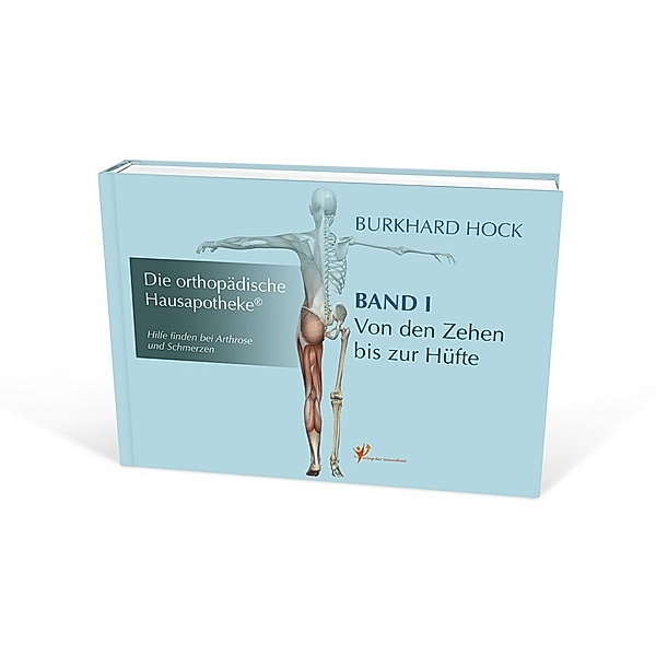 Die orthopädische Hausapotheke.Bd.1, Burkhard Hock