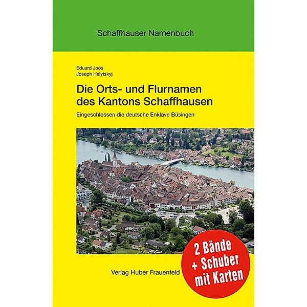 Die Orts- und Flurnamen des Kantons Schaffhausen, 2 Bde. m. Karten