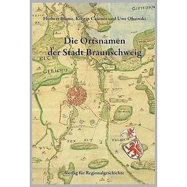 Die Ortsnamen der Stadt Braunschweig, Herbert Blume, Kirstin Casemir, Uwe Ohainski