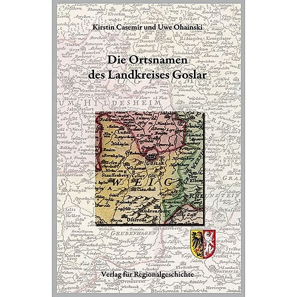 Die Ortsnamen des Landkreises Goslar, Kirstin Casemir, Uwe Ohainski